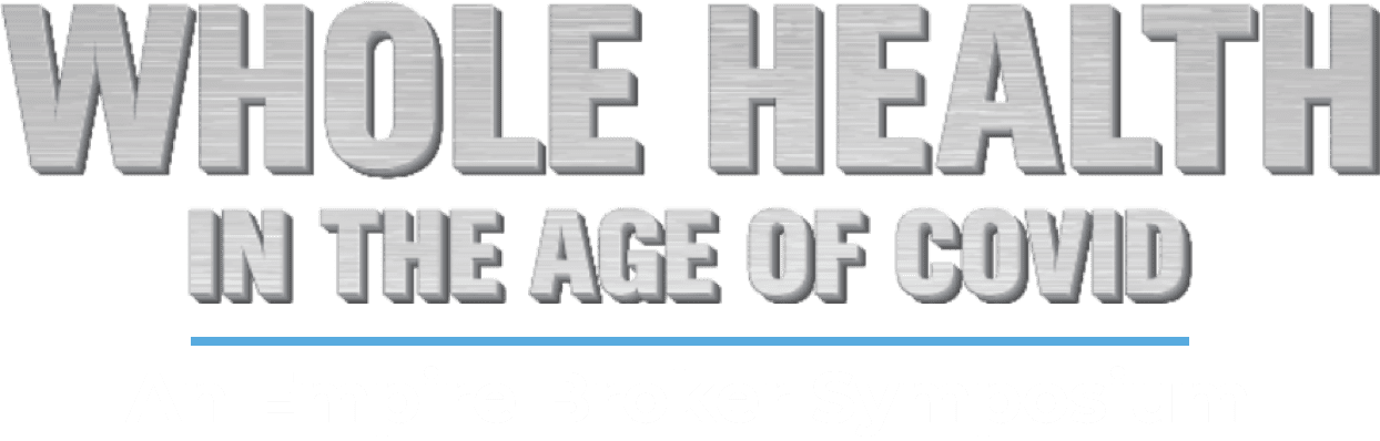 Whole Health in the age of COVID - An Empire Broker Symposium